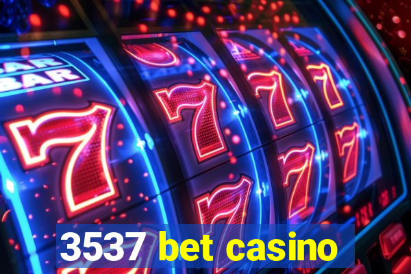 3537 bet casino